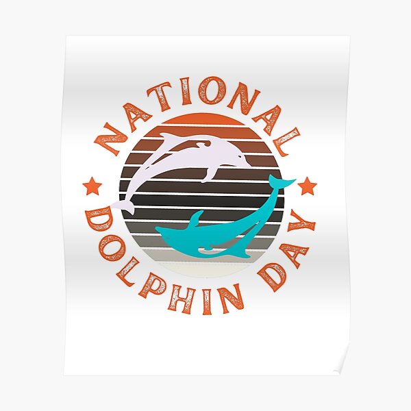 "National Happy Dolphin Day" Poster for Sale by KhelifaDz Redbubble