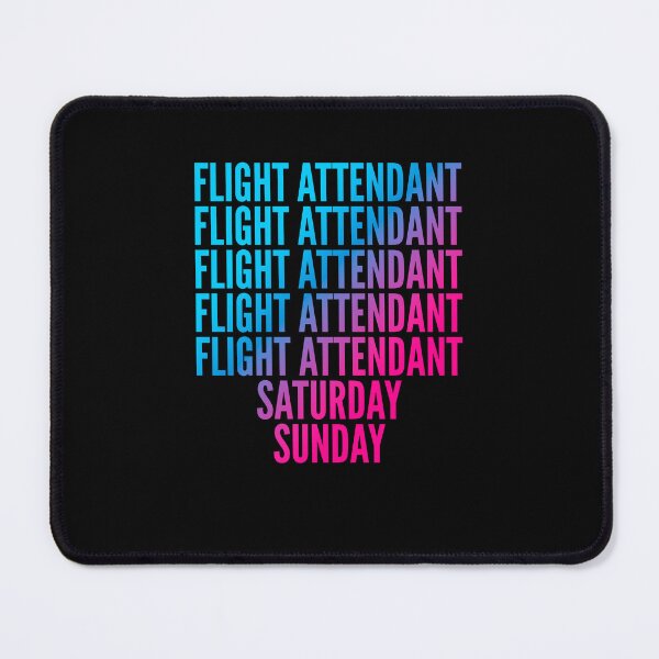 Item preview, Flight attendant. Saturday. Sunday. For Flight attendants designed and sold by SVPOD.
