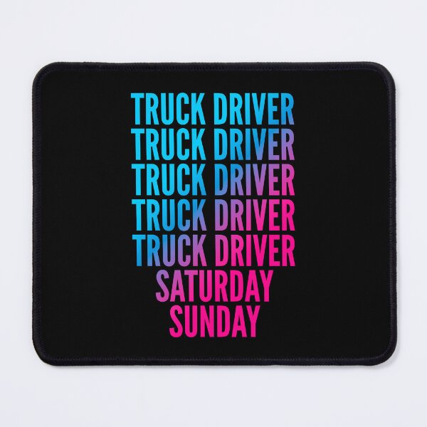 Item preview, Truck Driver. Saturday. Sunday. For Truck Drivers designed and sold by SVPOD.