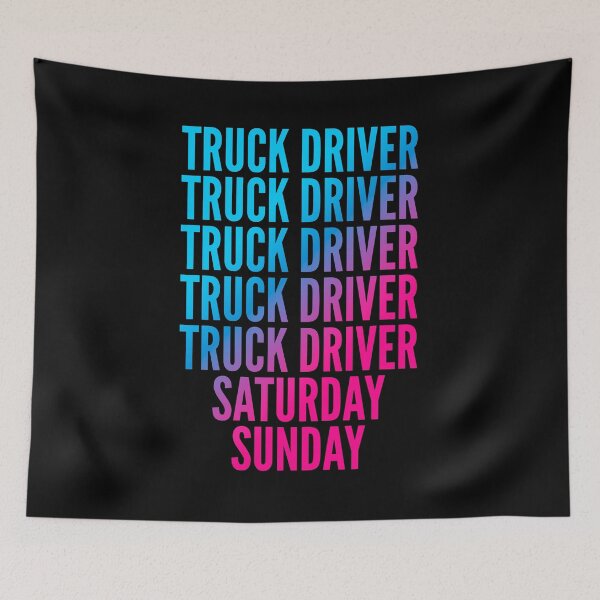 Item preview, Truck Driver. Saturday. Sunday. For Truck Drivers designed and sold by SVPOD.