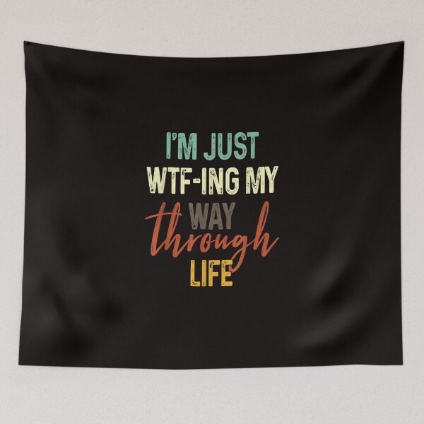 Item preview, I'm Just WTF-ing My Way Through Life designed and sold by Best Selling ⭐⭐⭐⭐⭐(9.0).