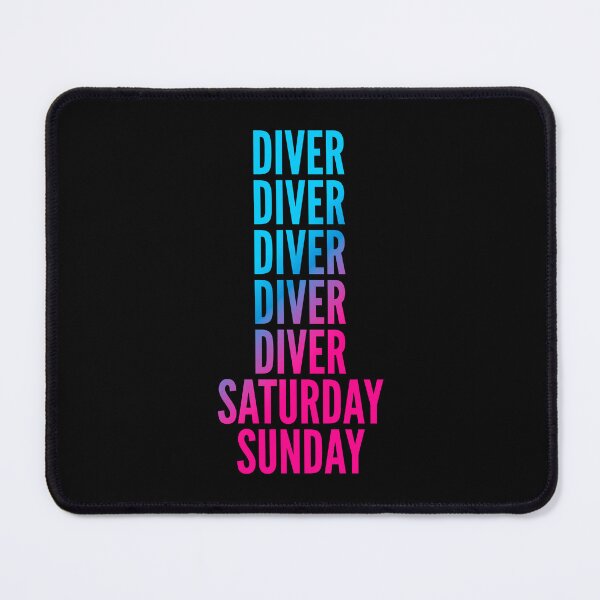 Item preview, Diver. Saturday. Sunday. For Divers designed and sold by SVPOD.