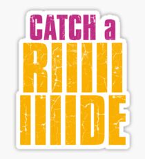 Borderlands 2 - CATCH A RIDE shirt Sticker