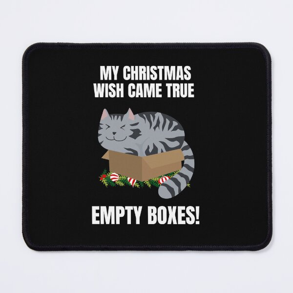 Item preview, Christmas Cat meme My Christmas wish came true, empty boxes designed and sold by JoeyGrace.