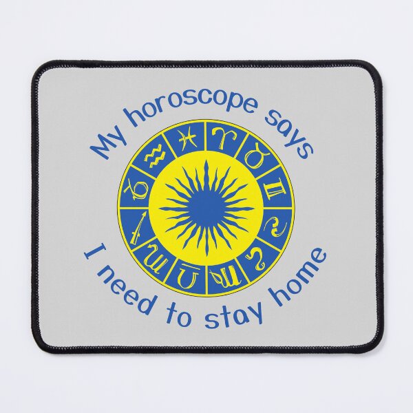 Item preview, My Horoscope Says I Need To Stay Home designed and sold by VirtualFaries.