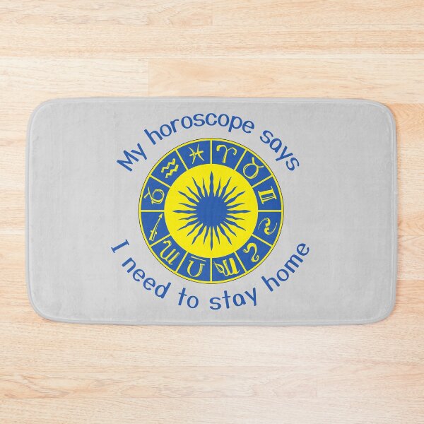 Item preview, My Horoscope Says I Need To Stay Home designed and sold by VirtualFaries.