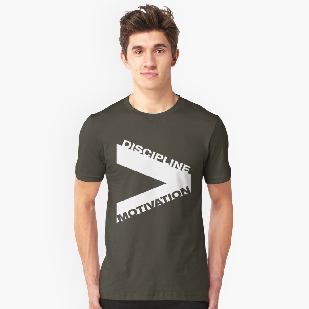 discipline motivation shirt