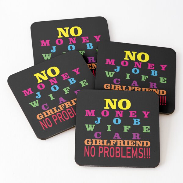 Item preview, NO MONEY JOB WIFE CAR GIRLFRIEND PROBLEMS designed and sold by al21ex.