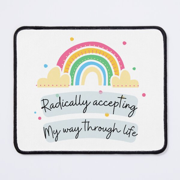 Item preview, Radically accepting my way through life designed and sold by ThoughtJumble.