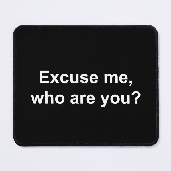 Item preview, Excuse me, who are you? designed and sold by Family-Shop.