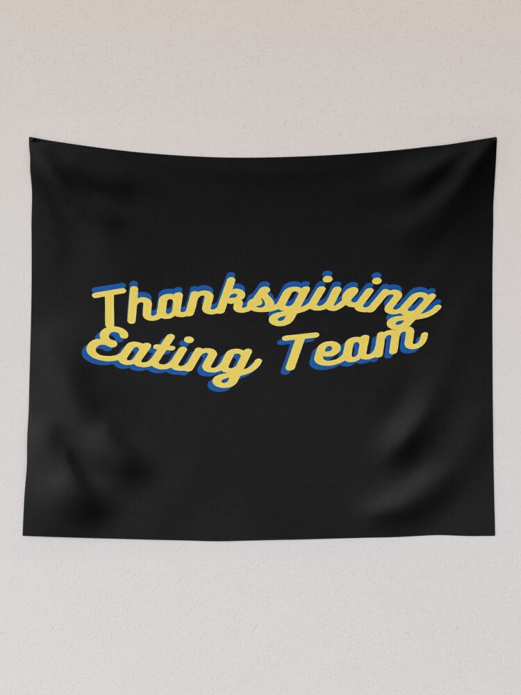 Disover Thanksgiving Eating Team, gratitude Tapestry