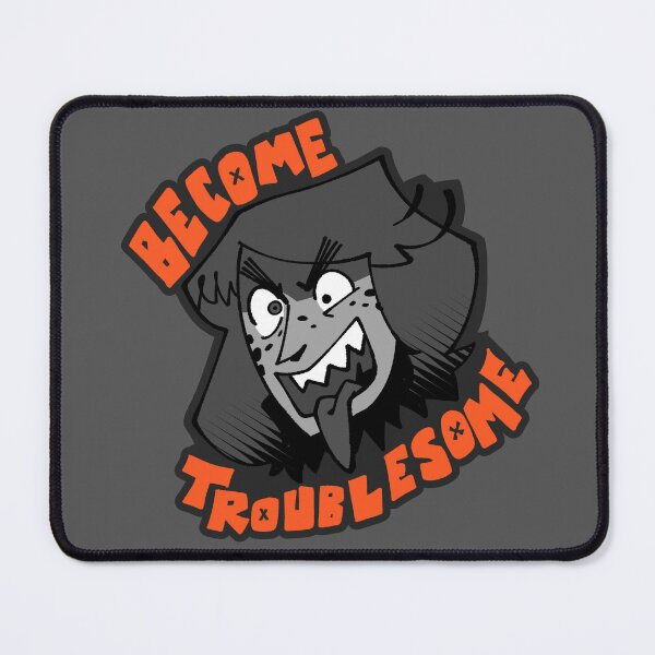 Item preview, Become Troublesome designed and sold by WizzyMcPuffy.