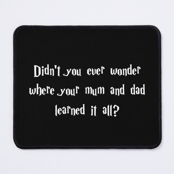 Item preview, Didn't you ever wonder where your mum and dad learned it all? designed and sold by Family-Shop.