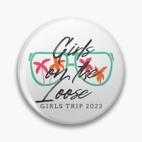 Item preview, Girls On The Loose Girls Trip 2023 designed and sold by TrendyTribe.