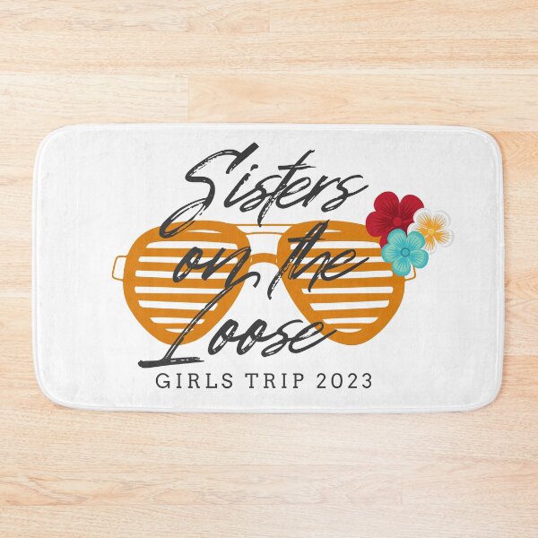 Item preview, Sisters On The Loose 2023 designed and sold by TrendyTribe.