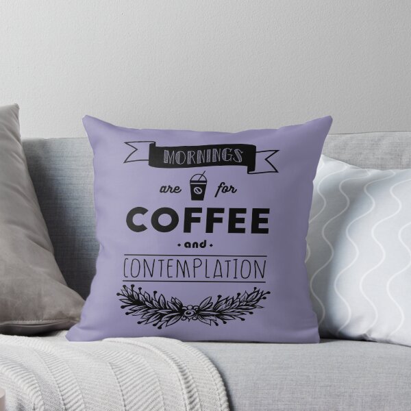 Item preview, Mornings are for Coffee and Contemplation designed and sold by starbuck125.