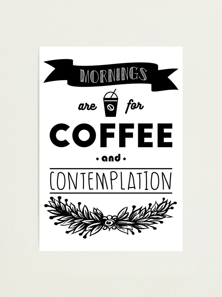 Tin Sign Mornings Are For Coffee And Contemplation 40.7x30.5cm 