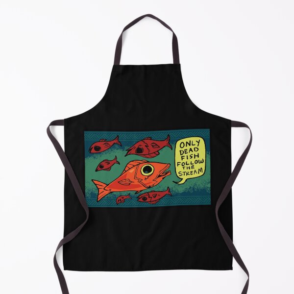 Item preview, Only Dead Fish Follow The Stream designed and sold by WizzyMcPuffy.