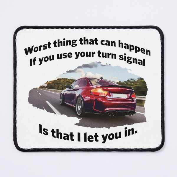 Item preview, Turn Signals Let You In - Black Text designed and sold by Reconocer.