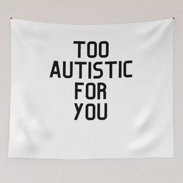 Item preview, Too Autistic For You BBY designed and sold by Forethoughts.