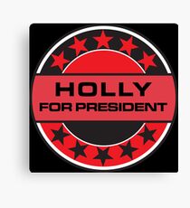 Holly For President Canvas Print