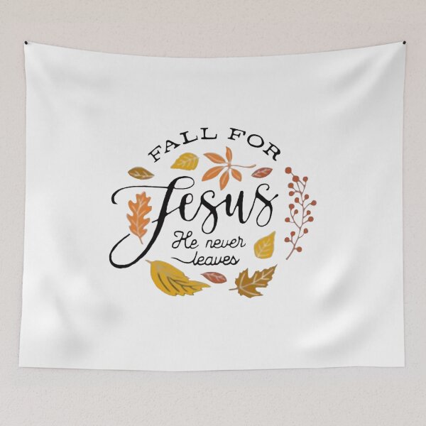 Item preview, Fall for Jesus Never Leaves  designed and sold by Rowena Jones.