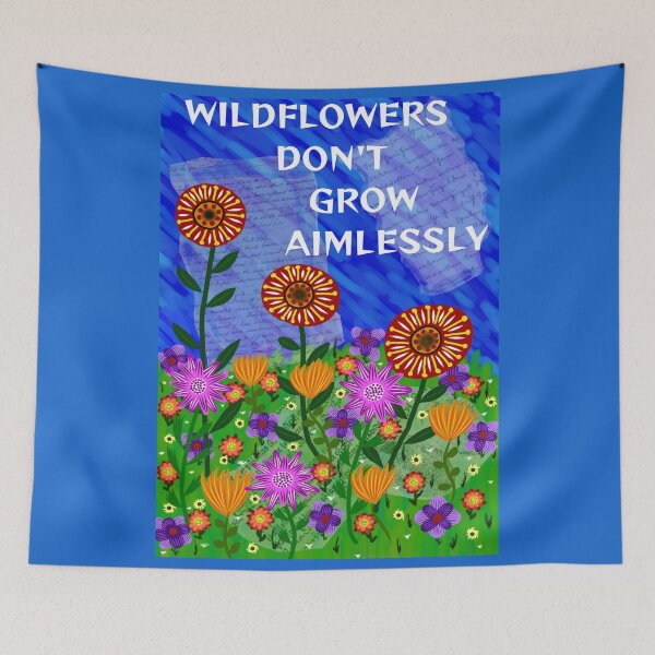 Item preview, Radical Feminist Humanist Quote - Wildflowers Don't Grow Aimlessly designed and sold by LethalPixieDust.