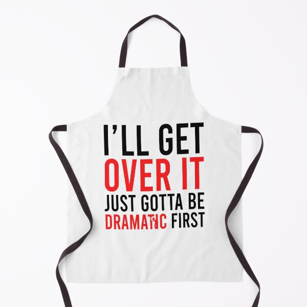 Item preview, I'll get over it just gotta be dramatic first designed and sold by Bigilyy.