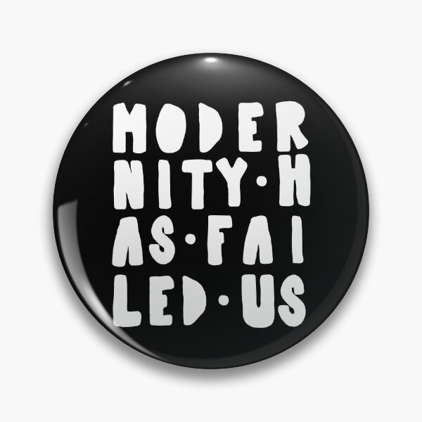 Item preview, Modernity Has Failed Us designed and sold by katielechner.