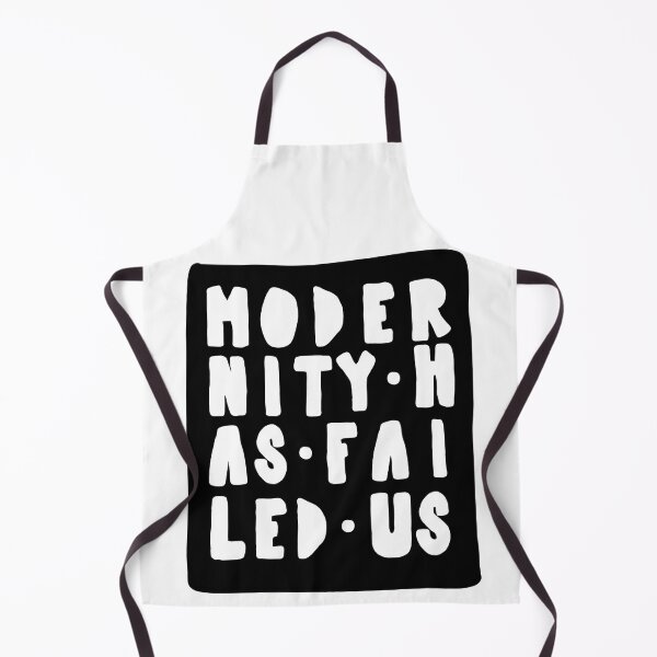 Item preview, Modernity Has Failed Us designed and sold by katielechner.