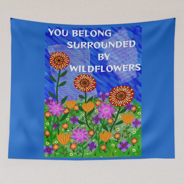Item preview, Radical Feminist Humanist Quote - You Belong Surrounded By Wildflowers designed and sold by LethalPixieDust.