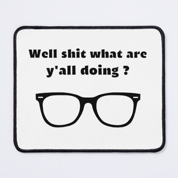 Item preview, Well shit what are y'all doing t-shirt designed and sold by SenhajiWorld.