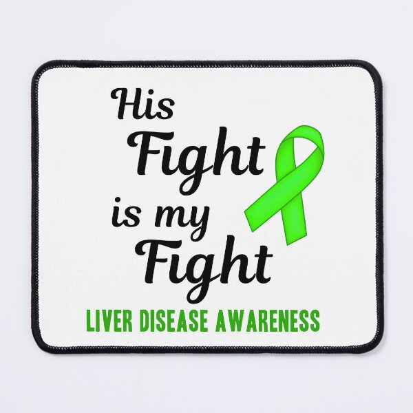 Item preview, His Fight Is My Fight Liver Disease Awareness designed and sold by Color-Sparkle.