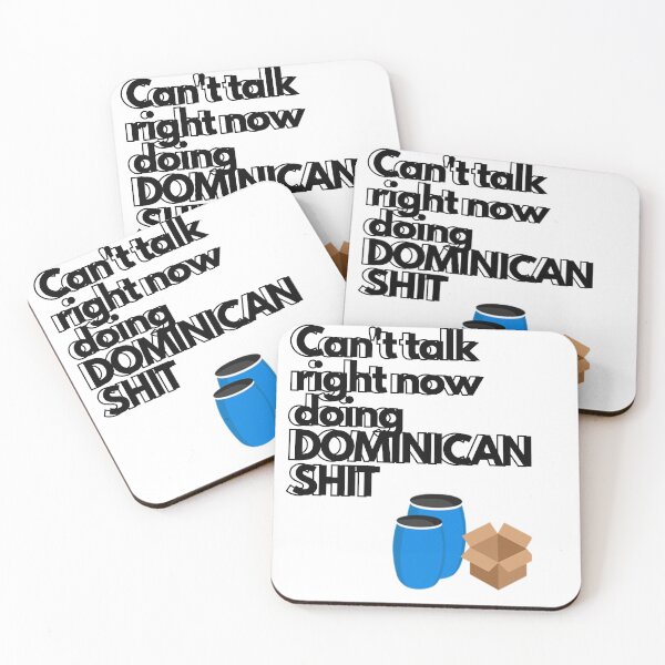 Item preview, Can't Talk Right Now doing Dominican Shit designed and sold by CRC1619.