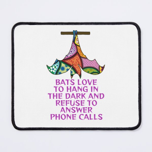 Item preview, Bats Love To Hang In The Dark And Refuse To Answer Phone Calls designed and sold by LethalPixieDust.