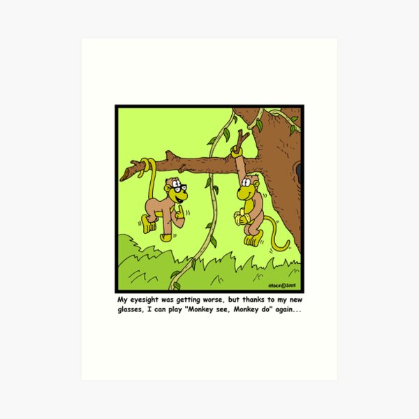 Monkey see, monkey do... Art Print