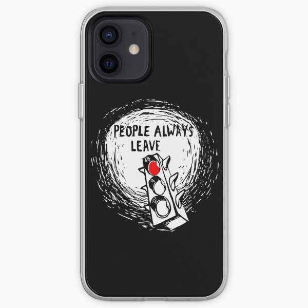 People Always Leave iPhone Soft Case