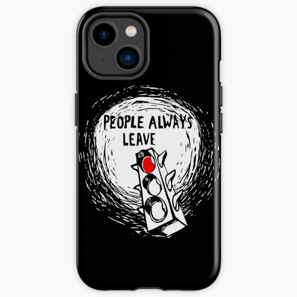 People Always Leave iPhone Tough Case