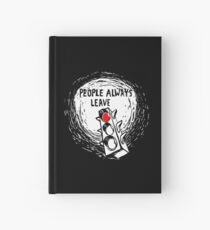 People Always Leave Hardcover Journal
