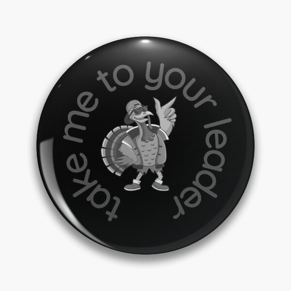 Item preview, Take Me to Your Leader says turkey on Thanksgiving designed and sold by st0n0ga.