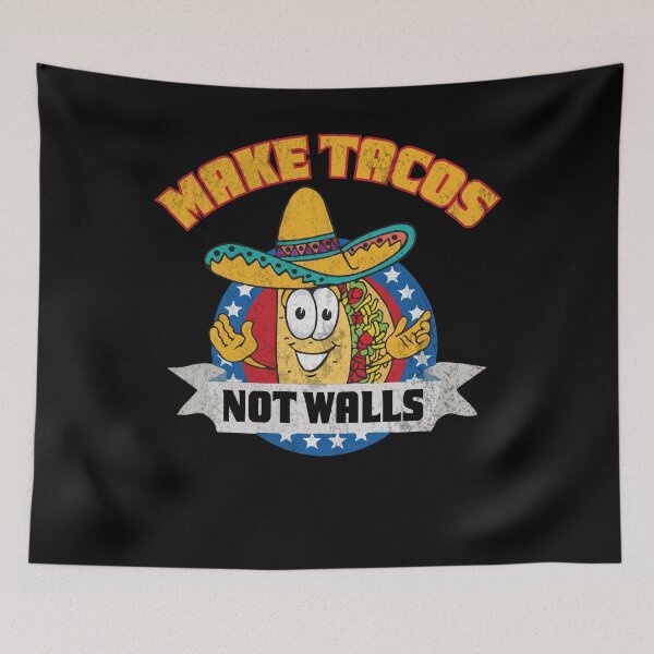 Item preview, Make tacos not walls designed and sold by Dailytees.