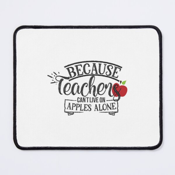Item preview, Teaching Funny - Because Teachers Can't Live On Apples Alone, Teacher Pun designed and sold by RedArtsDesign.