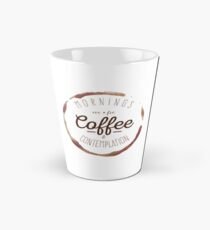 Mornings are for Coffee and Contemplation | Tall Mug