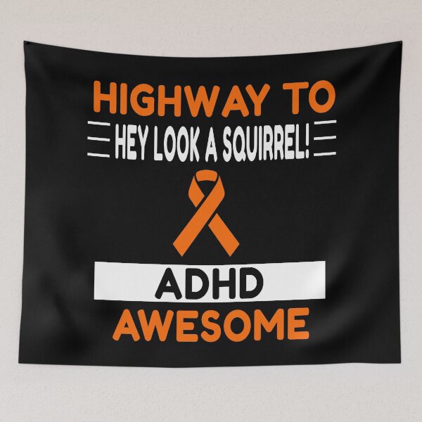 Item preview, ADHD Highway To Hey Look A Squirrel designed and sold by Color-Sparkle.