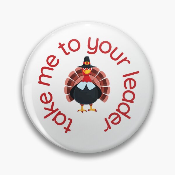 Item preview, Take Me to Your Leader says turkey on Thanksgiving designed and sold by st0n0ga.