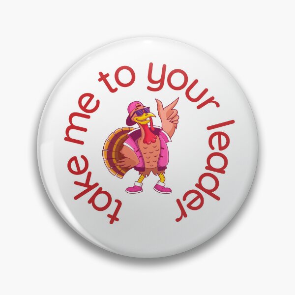 Item preview, Take Me to Your Leader says turkey on Thanksgiving designed and sold by st0n0ga.