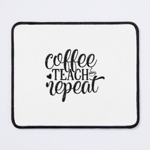 Item preview, Coffee Teach Repeat Cute Costume Teacher Coffee Lover, Coffee Teach Repeat, Coffee Pun, Teaching Pun designed and sold by RedArtsDesign.