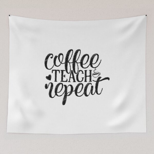 Item preview, Coffee Teach Repeat Cute Costume Teacher Coffee Lover, Coffee Teach Repeat, Coffee Pun, Teaching Pun designed and sold by RedArtsDesign.