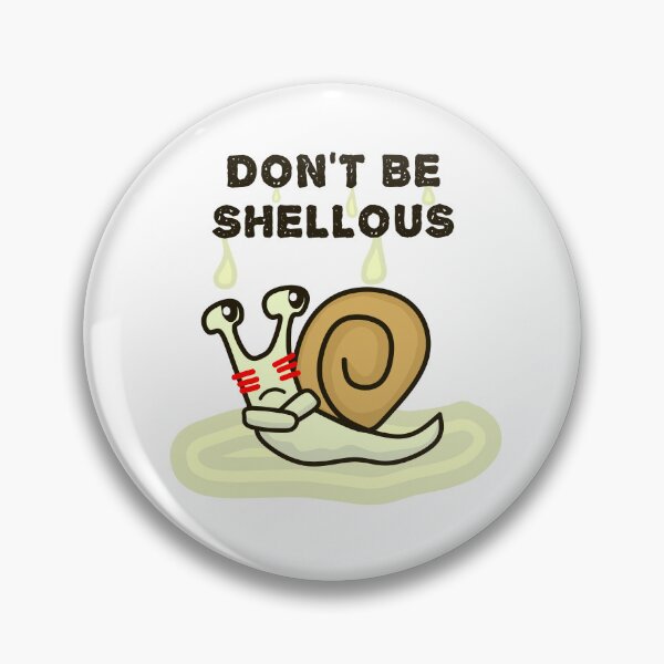 Item preview, Don't be shellous, Funny Snail Pun designed and sold by EnzoVectorism.