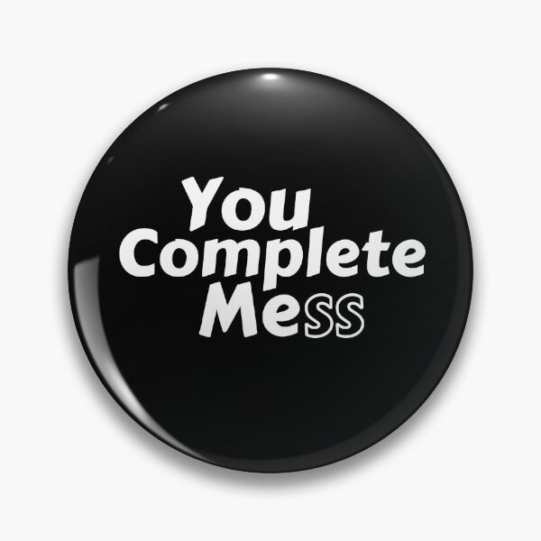 Item preview, You Complete Mess designed and sold by NECHSTORE.